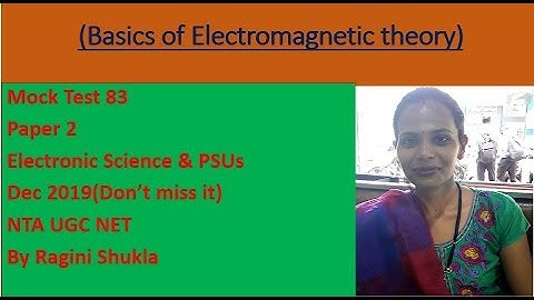 Mock Test 83 ||P2||Basics of EMFT|| Electronic Science & PSUs ||NTA UGC NET|| By Ragini Shukla