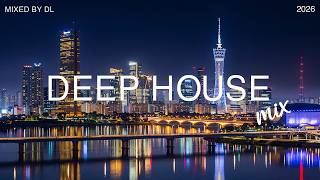 Deep House Mix 2026 🌆 Downtown Views & Midnight Vibes