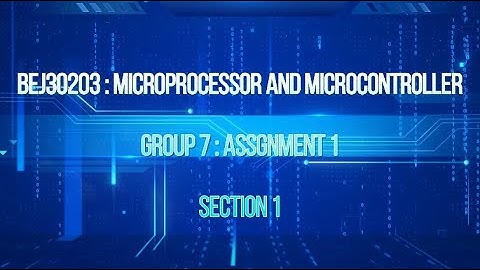 |UTHM|BEJ30203|MICROPROCESSOR AND MICROCONTROLLER | SECTION 1 | ASSIGNMENT 1 | GROUP 7