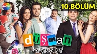 Düşman Kardeşler 10.Bölüm