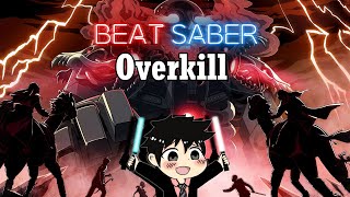 Beat Saber  Overkill  RIOT (Expert+)