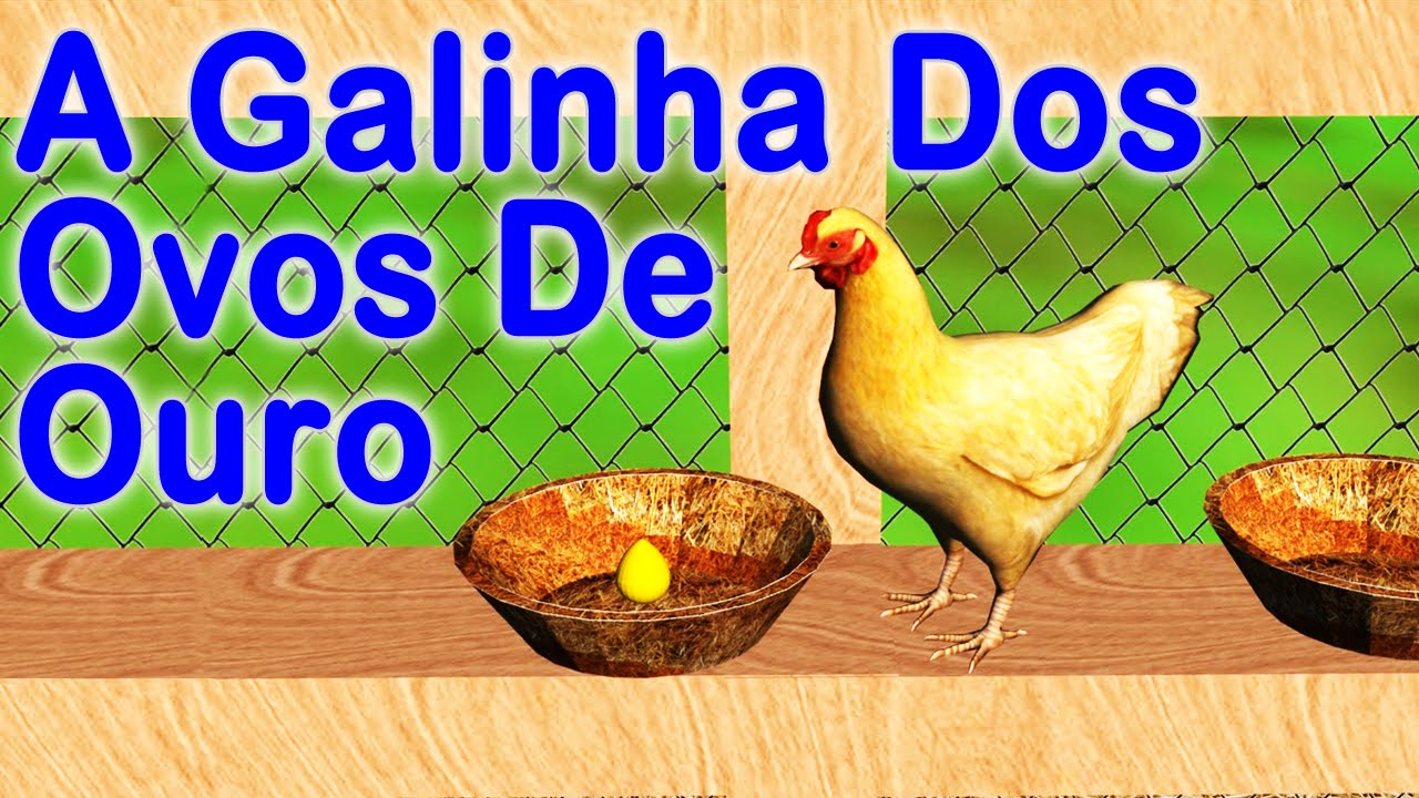 A GALINHA DOS OVOS DE OURO