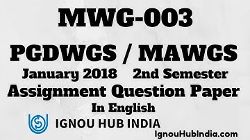 IGNOU PGDWGS / MAWGS 2nd Sem January 2018 Assignment Question Paper MWG 003