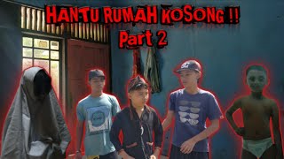 Film-Pendek Hantu Rumah Kosong Part 2