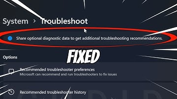 Share Optional Diagnostic Data to Get Additional Troubleshooting Recomendations (FIXED)