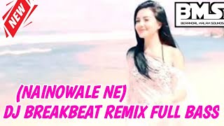 DJ INDIA  BREAKBEAT REMIX FULL BASS  2021 (NAINOWALE NE)  DUGEM FULL BASS TERBARU [BMS]