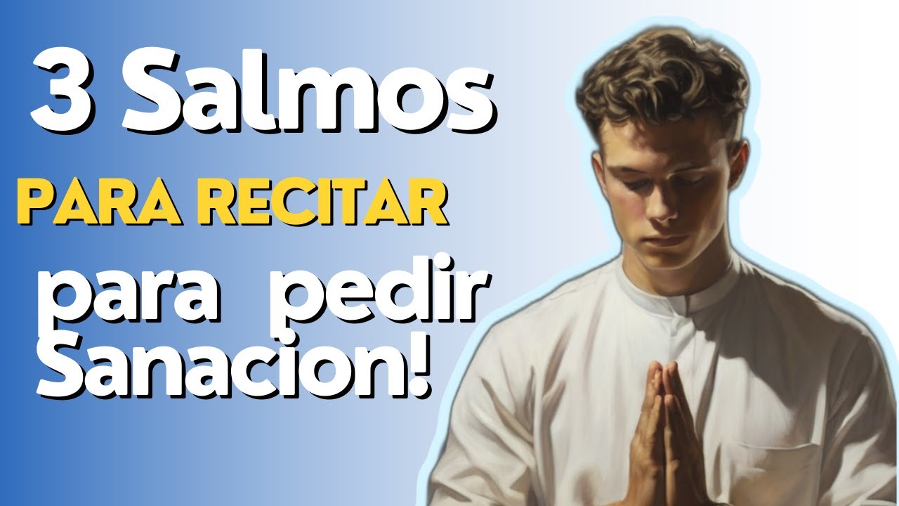 Alivia tu dolor y experimenta SANACION con los Salmos 41, 4 y 23. - YouTube