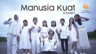 MANUSIA KUAT - SISWA KELAS VOKAL TINO AME SCHOOL OF MUSIC (COVER) TULUS