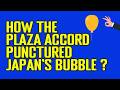 How the Plaza Accord Punctured Japan's Bubble: 1985 Agreement That Changed Global Finance Forever