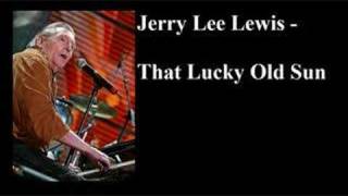 Miniatura de vídeo de "Jerry Lee Lewis - That Lucky Old Sun"