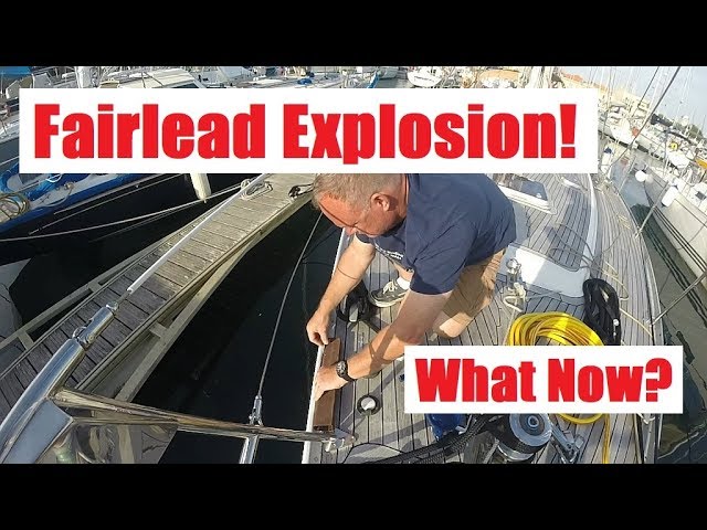 Ep 40 Fairlead Explosion! What Now? (Sailing Talisman)
