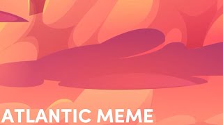 Atlantic Meme || Gacha Club || REMAKE