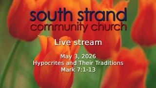 20260503, Hypocrites and Their Traditions, Mark 7:1-13