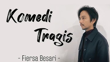 🔴 Komedi Tragis - Fiersa Besari ( Lirik Lagu )