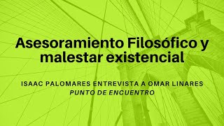 Asesoramiento Filosófico y malestar existencial | Entrevista a Omar Linares en Punto de Encuentro