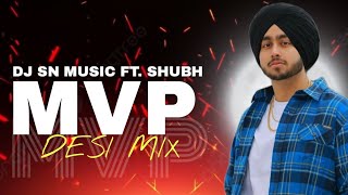 Mvp Desi Mix Shubh Dj Sn Music Latest Punjabi Song 2024 Dhol Mix