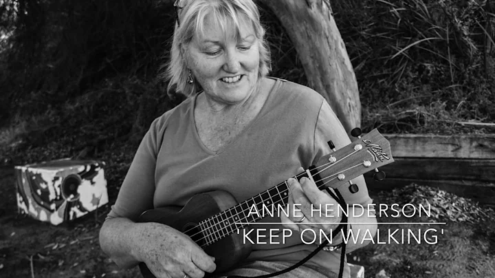 Anne Henderson: Keep On Walking