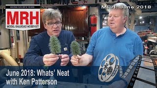 Whats Neat in model railroading | June 2018 Model Railroad Hobbyist | Ken Patterson