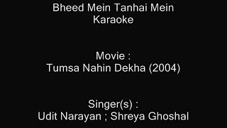 Bheed Mein Tanhai Mein (With Female Vocal) - Karaoke - Tumsa Nahin Dekha (2004) - Udit, Shreya