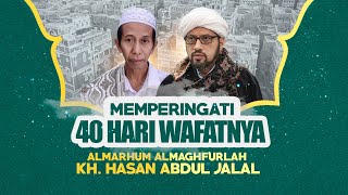 🔴 LIVE - TAHLIL &amp; DOA 40 HARI ALMARHUM KH HASAN ABDUL JALAL - PP NURUL QODIM