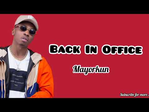 Mayorkun – Back In Office (Lyrics Video)