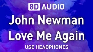 John Newman - Love Me Again | 8D AUDIO