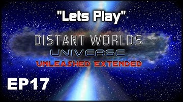 Lets Play | Distant Worlds Universe: Extreme Difficulty | EP17