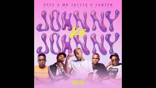 Pcee x Mr JazziQ x Zan'Ten - Johnny ke Johnny ft. Papi_SA