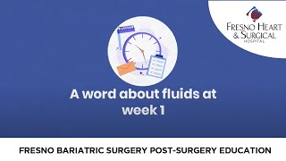 Fresno Bariatric Surgery - Week 1 Post-Surgery Education