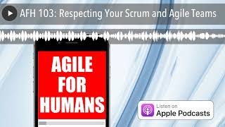 AFH 103: Respecting Your Scrum and Agile Teams screenshot 3