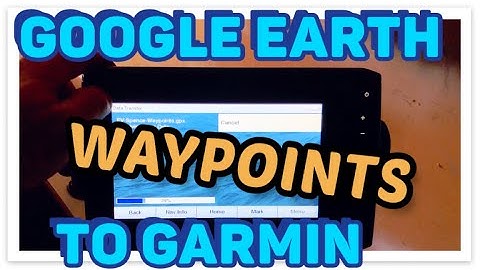 Google Earth Waypoints to Garmin Fish Finder