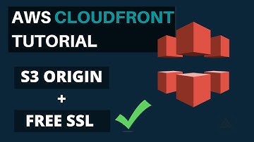 AWS CloudFront Tutorial with S3 and Free SSL