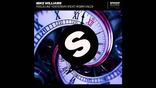 Mike Williams - Feels Like Yesterday (feat. Robin Valo)
