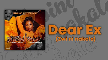 Makhadzi Entertainment - Dear EX (Zwininakele) [Official Lyrics Video] feat. Mashudu & Mizo Phyll