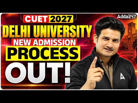 Delhi University New Admission Process 2027 Released! DU Admission Process 2027 Out ! Latest Update