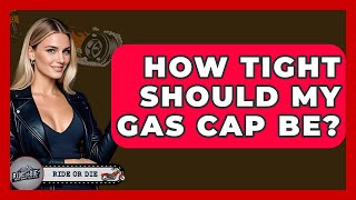 How Tight Should My Gas Cap Be? - Ride or Die Motorcycles