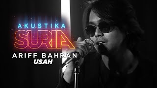Ariff Bahran - Usah (LIVE) #AkustikaSuria