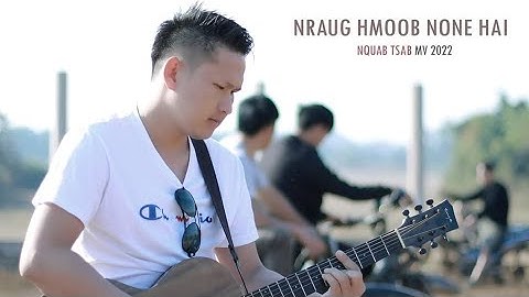 Nraug hmoob NoneHai - Nquab Tsab New Song - MV 2022