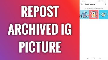 How To Repost Archived Instagram Picture