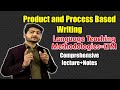 Product and Process Based Writing | Comprehensive lecture and notes in Hindi and Urdu| LTM