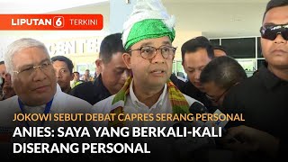 Jokowi Sebut Debat Capres Serang Personal, Anies: Saya yang Diserang Personal | Liputan 6