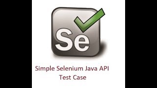 Free Selenium Java Tutorial | Simple Selenium Java Test Case using downloaded Selenium API