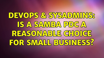 DevOps & SysAdmins: Is a Samba PDC a reasonable choice for small business? (3 Solutions!!)