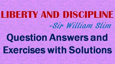 Liberty and Discipline class 11 essay questions answers exercises william slim XI plus 1 plus one +1