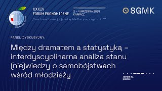 Panel dyskusyjny 'Między dramatem a statystyką', XXXIV Forum Ekonomiczne Karpacz