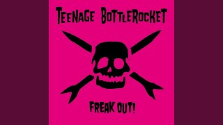 Freak Out! - Teenage Bottlerocket