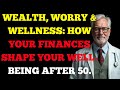 Can Money Buy Health? What Everyone Over 50 Should Know.