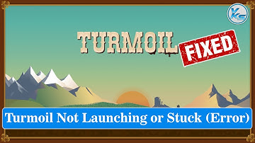 ✅ How To Fix Turmoil Launching Failed, Black Screen, Not Starting, Stuck & Running