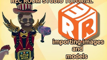 How to import images and models with Rec Room Studio | RRS Tutorial