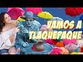 ♥ TLAQUEPAQUE - Un pueblo de ARTE ♥